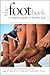 The Foot Book: A Complete Guide to Healthy Feet