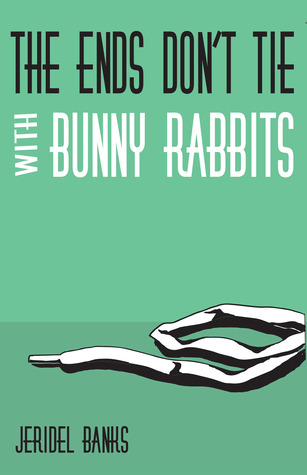 The Ends Don't Tie with Bunny Rabbits