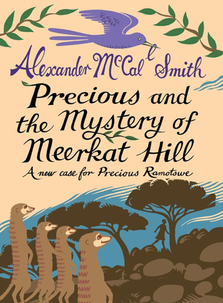 Precious and the Mystery of Meerkat Hill (Precious Ramotswe's Very First Cases, #2)