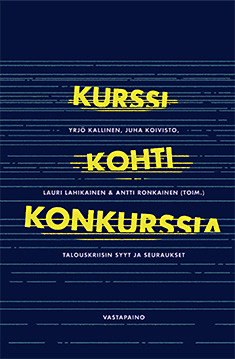 Kurssi kohti konkurssia. Talouskriisin syyt ja seuraukset
