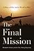 The Final Mission by Elizabeth Hoban The Final Mission by Elizabeth Hoban