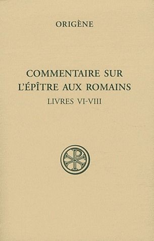Commentaire sur l'Epître aux Romains, Livres 6 à 8
