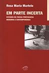 Em Parte Incerta: Estudos de Poesia Portuguesa Moderna e Contemporânea