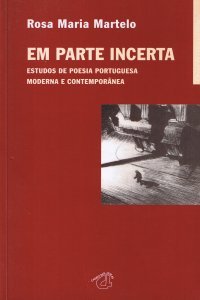 Em Parte Incerta: Estudos de Poesia Portuguesa Moderna e Contemporânea (Paperback)