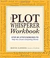 Plot Whisperer Workbook by Martha Alderson