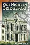 One Night in Bridgeport by Mark Paxson