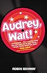 Audrey, Wait! by Robin Benway