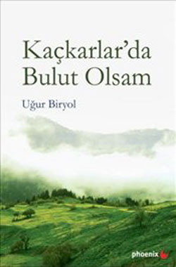 Kaçkarlar'da Bulut Olsam (Paperback)