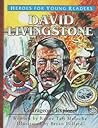 David Livingstone: Courageous Explorer (Heroes for Young Readers)