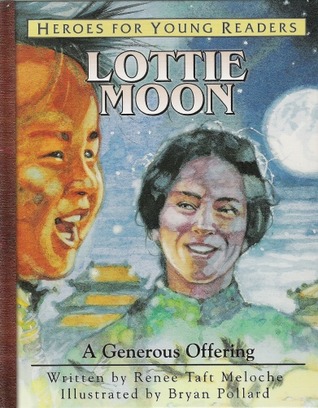 Lottie Moon: A Generous Offering (Heroes for Young Readers)