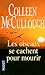 Les oiseaux se cachent pour mourir by Colleen McCullough Les oiseaux se cachent pour mourir by Colleen McCullough