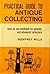 Practical Guide to Antique Collecting
