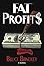 Fat Profits
