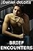 Brief Encounters
