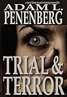 Trial and Terror by Adam L. Penenberg