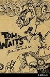 Tom Waits, Der Geschichtenerzähler Gespräche, Interviews, Dokumente