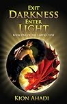 Exit Darkness, Enter Light