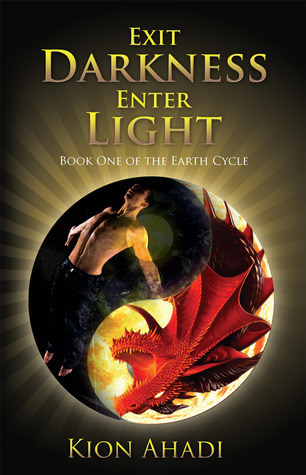 Exit Darkness, Enter Light (Earth Cycle, #1)