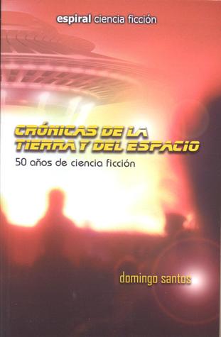 Portada de Crónicas de la Tierra y del Espacio, de Domingo Santos