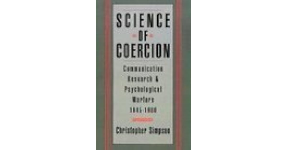 Science of Coercion Communication Research and Psychological Warfare