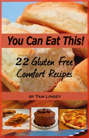 You Can Eat This 22 Gluten Free Comfort Recipes