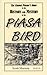 The Curious Person's Guide to the History and Mystery of the Piasa Bird