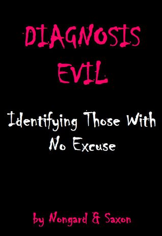 Diagnosis Evil: Identifying Those with No Excuse (Paperback)