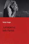 Jumalaema kirik Pariisis by Victor Hugo