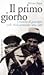 Il primo giorno. Cronache di guerriglia delle Ande peruviane 1964-1966