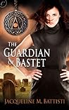 The Guardian of Bastet by Jacqueline M. Battisti