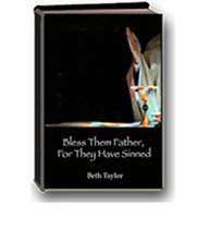 Bless Them Father for They Have Sinned