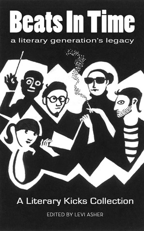 Beats In Time: A Literary Generation's Legacy (Kindle Edition)