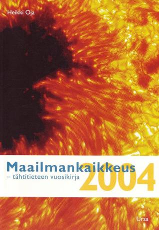 Maailmankaikkeus  2004 – Tähtitieteen vuosikirja (Paperback)