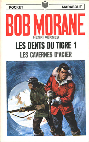 Les dents du tigre 1:  Les cavernes d'acier (Bob Morane #30)
