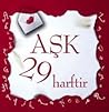 aşk 29 harftir