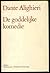 De goddelijke komedie by Dante Alighieri De goddelijke komedie by Dante Alighieri