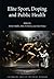 Elite Sport, Doping and Public Health by Verner Møller