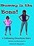 Mommy is the Boss!  A Follo...