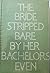 The Bride Stripped Bare by Her Bachelors Even