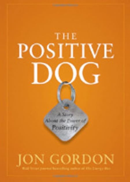 The Positive Dog: A Story About the Power of Positivity