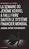 La semaine où Jérôme Kerviel a failli faire sauter le système financier mondial