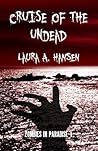 Cruise of the Undead by Laura A. Hansen