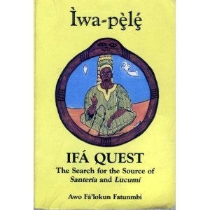 Iwa-Pele: Ifa Quest: The Search for the Source of Santeria and Lucumi (Paperback)