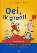 Oei, ik groei!: de tien sprongen in de mentale ontwikkeling van je baby