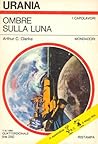 Ombre sulla Luna by Arthur C. Clarke