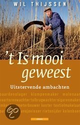 't Is mooi geweest : uitstervende beroepen (Hardcover)