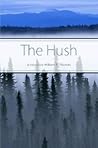 The Hush by William R. Flowers