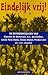 Eindelĳk vrĳ! : de bevrĳdingsdagen van Curzio Malaparte, Viktor Nekrasov, Simone de Beauvoir, Michel Tournier, Louis Paul Boon, Hans Koning, Anatoli Koeznetsov, Primo Levi en vele anderen