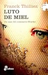 Luto de miel by Franck Thilliez