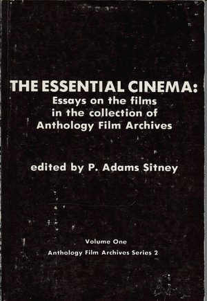 The Essential Cinema: Essays on the films in the collection of Anthology Film Archives (Paperback)
